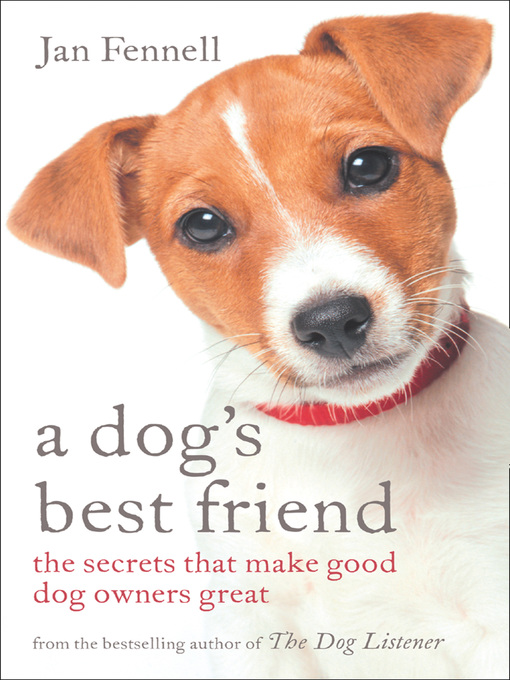 Title details for A Dog's Best Friend by Jan Fennell - Available
